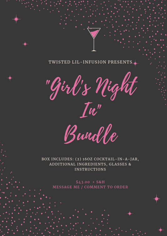 Twisted Lil-Infusion "Girl's Night In" Bundle